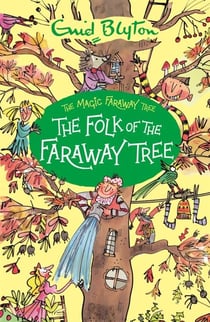 The Folk of the Faraway Tree Book 3 - Discover the beloved series that inspired the family film The Magic Faraway Tree - in cinemas now!