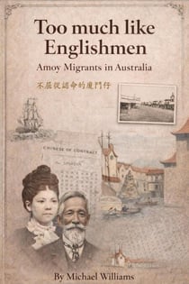 Too much like Englishmen: Amoy Migrants in Australia