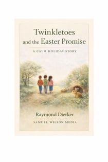Twinkletoes and the Easter Promise: A Calm Holiday Story - Unity Collection imprint, #1