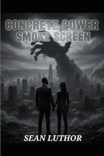 Concrete Power: Smoke Screen - Concrete Power Series, #2