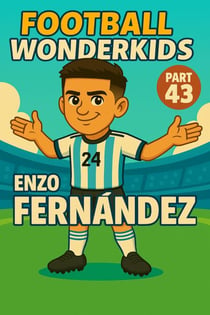 Football Wonderkids: Enzo Fernández - Football Wonderkids, #43