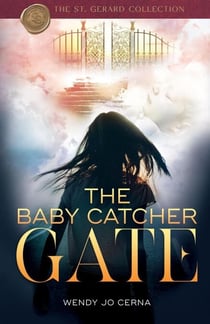 The Baby Catcher Gate - The St. Gerard Collection, #1
