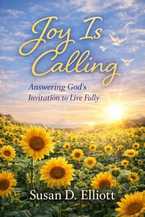 Joy is Calling: Answering God's Invitation to Live Fully