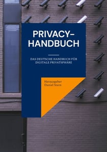 Privacy-Handbuch - Das deutsche Handbuch für digitale Privatsphäre