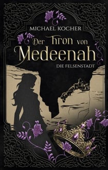 Der Thron von Medeenah - Die Felsenstadt