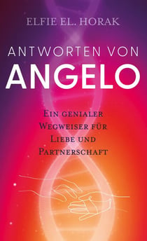Antworten von Angelo - Ein genialer Wegweiser für Liebe und Partnerschaft