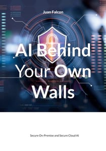 AI Behind Your Own Walls - Secure On-Premise and Secure Cloud AI
