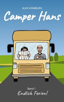 Camper Hans - Band 1: Endlich Ferien!