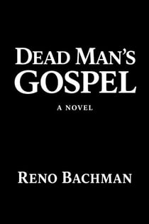 Dead Man’s Gospel: A Novel