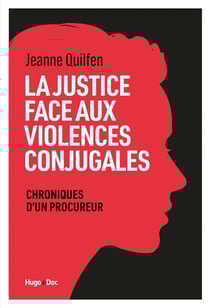 La Justice face aux violences conjugales - Chroniques d'un procureur
