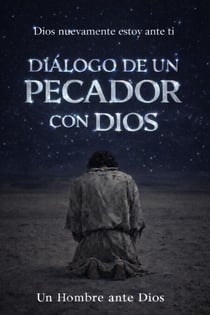 DIÁLOGO DE UN PECADOR CON DIOS