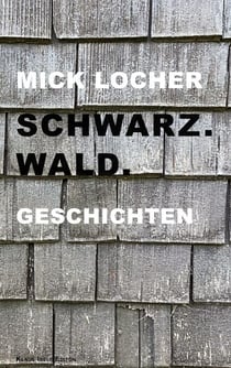Schwarz.Wald. - Geschichten