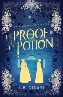 The Proof in the Potion - Only Murders in Meryton, #2