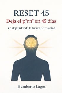 Reset 45: Deja el p*rn* en 45 días sin depender de la fuerza de voluntad