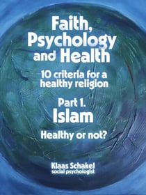 Faith, Psychology and Health. 10 Criteria for a Healthy Religion. Part 1. Islam. - Religion, #1