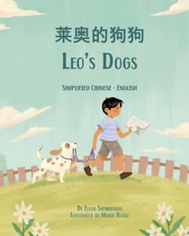 Leo's Dogs (Simplified Chinese-English) - Language Lizard Bilingual Living in Harmony