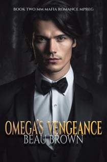 Omega's Vengenance - MM Mafia Mpreg Series, #2