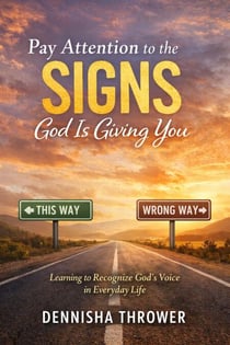 Pay Attention To The Signs God Is Giving You