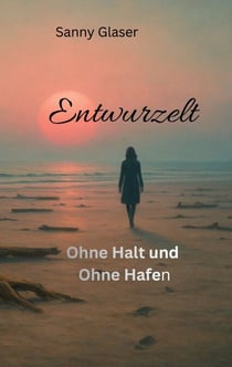 Entwurzelt - ohne Halt und Hafen