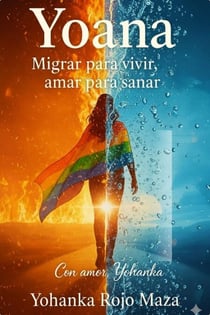 YOANA Migrar para vivir , amar para sanar