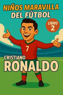 Niños Maravilla del Fútbol: Cristiano Ronaldo - Niños Maravilla del Fútbol, #2