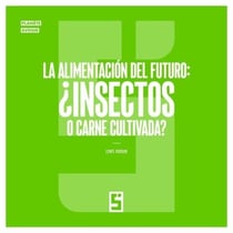 La alimentación del futuro : ¿insectos o carne cultivada ?