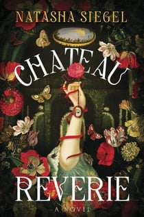 Chateau Reverie - A Novel