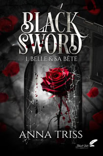 Black Sword, tome 1 : Belle et sa bête (dark romance)