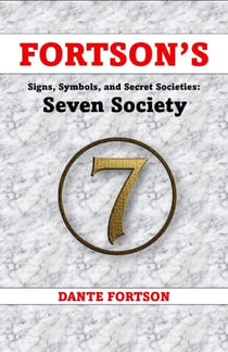 Fortson's Signs, Symbols, and Secret Societies: The Seven Society - Fortson's Signs, Symbols, and Secret Societies