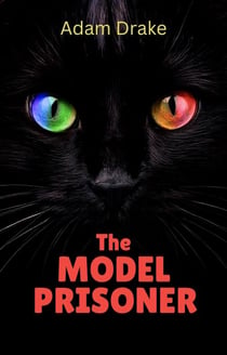 The Model Prisoner - An Infinite Cats Mystery, #4