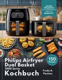 PHILIPS Airfryer Dual Basket 3000 Series Kochbuch