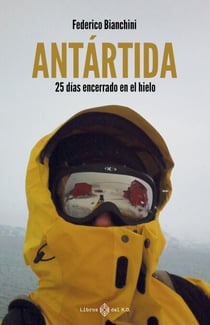 Antártida - 25 días encerrado en el hielo