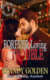 Forever Loving Trouble - Holidays Ever After, #5