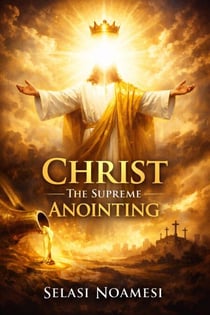 Christ The Supreme Anointing