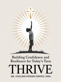 Thrive: Building Confidence and Resilience for Today's Teen
