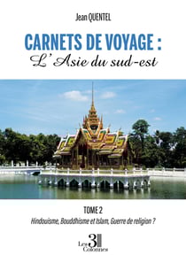 Carnets de voyages : L’Asie du sud–est -Tome 2