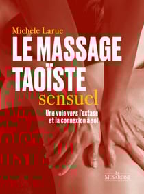 Le massage taoïste sensuel - Une voie vers l'extase et la connexion à soi