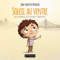 Soleil au ventre - Les chemins d'un enfant different