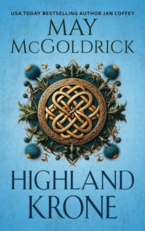 Highland Krone - Die Royal Highlander Trilogie, #1