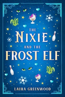The Nixie and the Frost Elf - Fated Mates and Monster Dates, #2