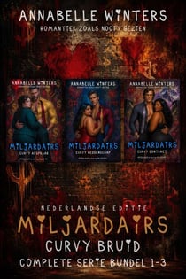 Miljardairs Curvy Bruid Complete Serie Boxset Bundel 1-3 - Romance Collecties van Annabelle Winters (Nederlands), #10