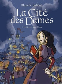 La Cité des Dames - Tome 1 - Le Secret des Sikah