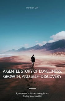 A Gentle Story of Loneliness, Growth, and Self-Discovery