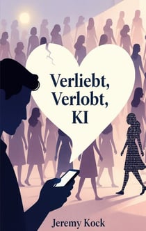 Verliebt, Verlobt, KI - Spannungsgeladene RomCom über Liebe und Dating im Zeitalter Künstlicher Intelligenz