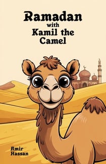 Ramadan with Kamil the Camel