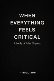When Everything Feels Critical