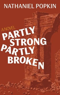 Partly Strong, Partly Broken: A Novel