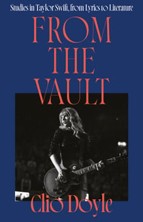 From the Vault - Studies in Taylor Swift, from Lyrics to Literature