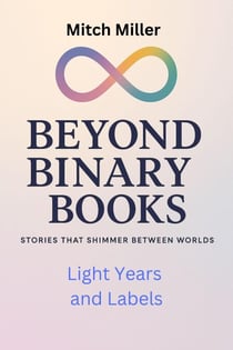 Light Years and Labels - Beyond Binary Books, #29