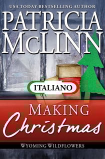 Making Christmas (I Fiori di Campo del Wyoming Libro 10) - Serie I Fiori di Campo del Wyoming, #10